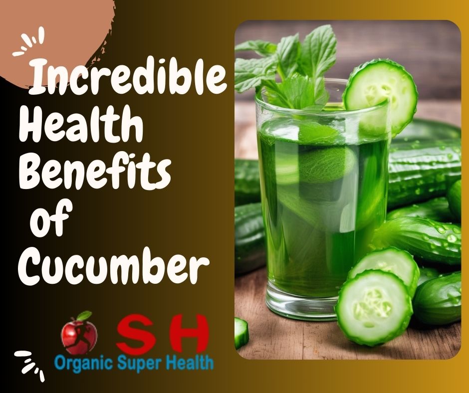 “unveiling The Astonishing Secrets Of Cucumbers 7 Mind Blowing Health