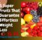 5 Super Fruits That Guarantee Effortless Weight Loss