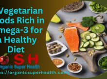 5 Vegetarian Foods Rich in Omega-3 for a Healthy Diet